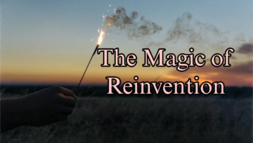 The Magic of Reinvention