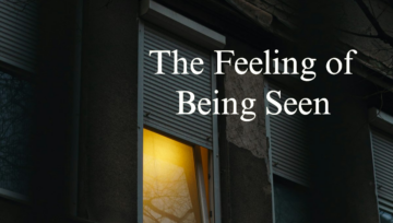The Feeling of Being Seen